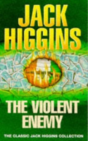 Stock image for The Violent Enemy (Classic Jack Higgins Collection) for sale by WorldofBooks