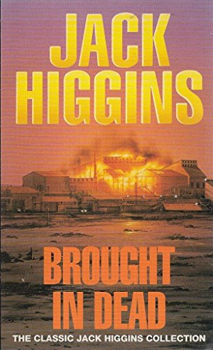 9780451189905: Brought in the Dead (Classic Jack Higgins Collection)