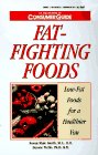 Beispielbild fr Fat-Fighting Foods: Low-Fat Foods for a Healthier You zum Verkauf von Hawking Books