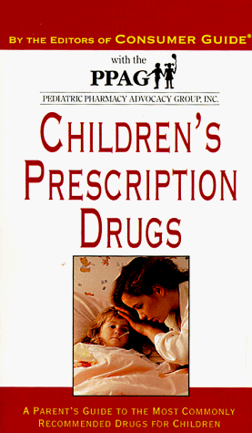 Stock image for Children's Prescription Drugs: A Parent's Guide to the Most Commonly Recommended Drugs for Children for sale by HPB-Red