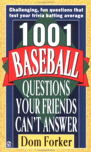 1001 Baseball Questions Your Friends Can't Answer (9780451191328) by Forker, Dom