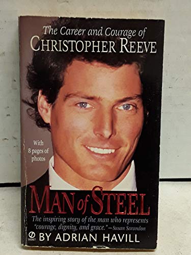 9780451191533: Man of Steel: A Career And Courage of Christopher Reeve: The Career and Courage of Christopher Reeve