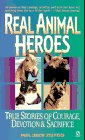 Beispielbild fr Real Animal Heroes : True Stories of Courage, Devotion and Sacrifice zum Verkauf von Better World Books