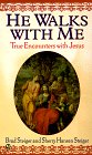 He Walks with Me: True Encounters with Jesus (9780451192134) by Steiger, Brad; Steiger, Sherry Hansen