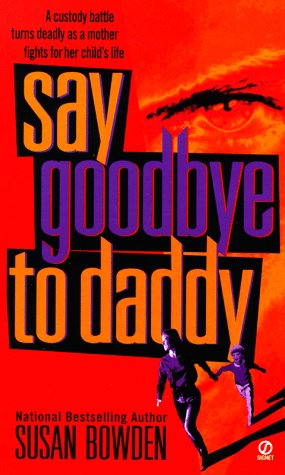 Imagen de archivo de Say Goodbye to Daddy a la venta por 2Vbooks