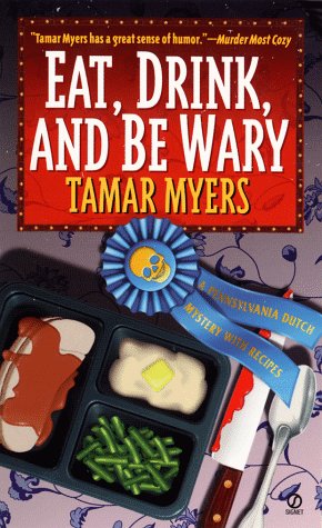 Beispielbild fr Eat, Drink, And Be Wary (A Pennsylvania Dutch Mystery With Recipes) zum Verkauf von Wonder Book