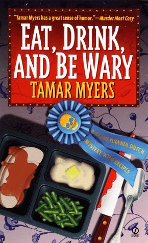 9780451192318: Eat, Drink, and Be Wary: A Pennsylvania Dutch Mystery With Recipes