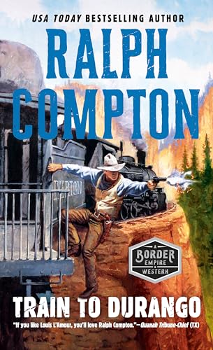 Beispielbild fr Ralph Compton Train to Durango (A Border Empire Western) zum Verkauf von Wonder Book