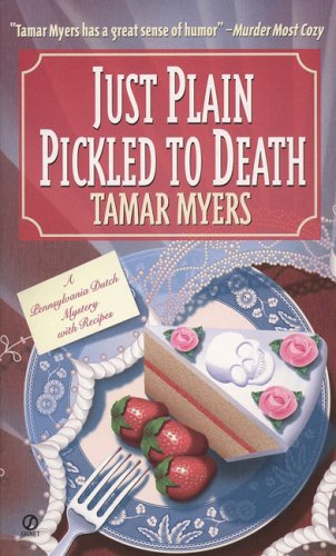 9780451192936: Just Plain Pickled to Death: A Pennsylvania Dutch Mystery With Recipes