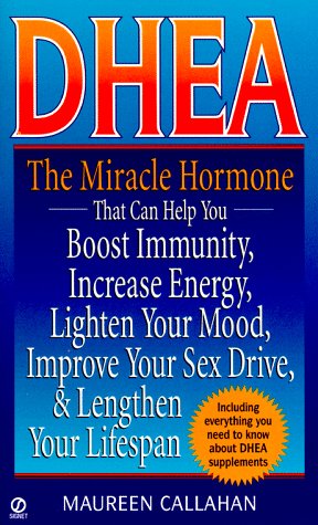 Stock image for DHEA: The Miracle Hormone That Can Help Boost Immunity Increase Energy Lighten Your Mo for sale by ThriftBooks-Atlanta