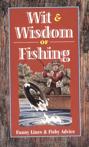 Wit & Wisdom of Fishing (9780451194275) by Consumer Guide