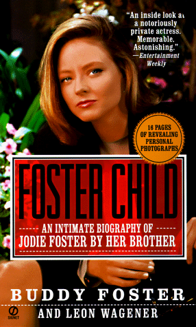 Stock image for Foster Child: A Biography of Jodie Foster for sale by SecondSale