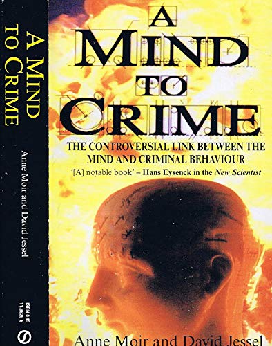 9780451196293: A Mind to Crime: The Controversial Link Between the Mind And Criminal Behaviour