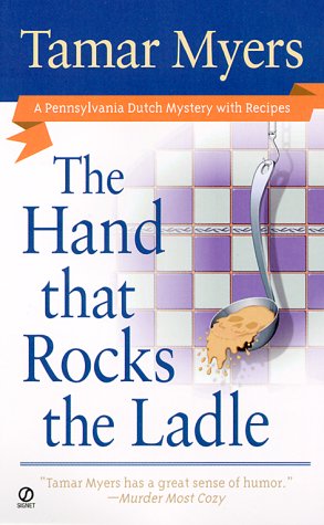 Imagen de archivo de The Hand That Rocks the Ladle (A Pennsylvania Dutch Mystery with Recipes) a la venta por Gulf Coast Books