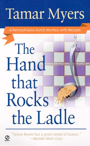 9780451197559: The Hand That Rocks the Ladle (A Pennsylvania Dutch Mystery with Recipes)
