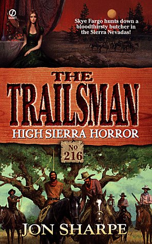 High Sierra Horror (The Trailsman #216) (9780451198600) by Sharpe, Jon