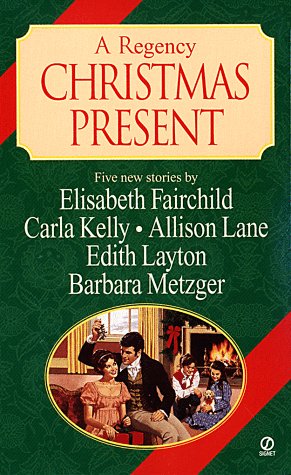 Beispielbild fr A Regency Christmas Present (Signet Regency Anthology): Hearts Desire/ Christmas Wish List/ An Object of Charity/ A Christmas Canvas/ The Last Gift zum Verkauf von Goodwill