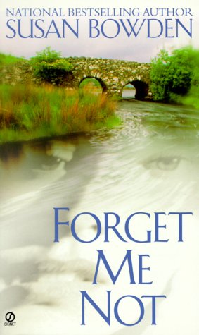 Forget Me Not (9780451199348) by Bowden, Susan