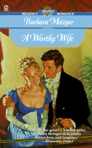 Stock image for A Worthy Wife (Signet Regency Romance) for sale by Jenson Books Inc