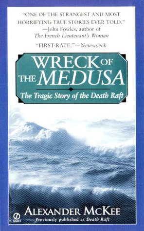 Beispielbild fr Wreck of the Medusa: The Tragic Story of the Death Raft zum Verkauf von ThriftBooks-Atlanta