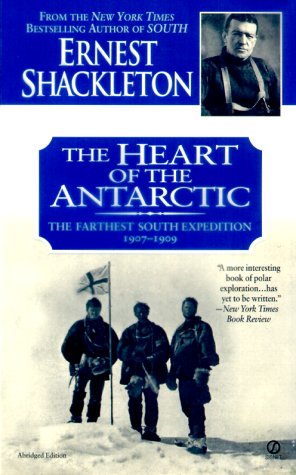 Imagen de archivo de Heart of the Antarctic : The Farthest South Expedition, 1907-1909 a la venta por Better World Books: West