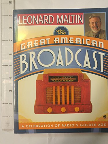 Imagen de archivo de The Great American Broadcast: A Celebration of Radio's Golden Age a la venta por ThriftBooks-Atlanta