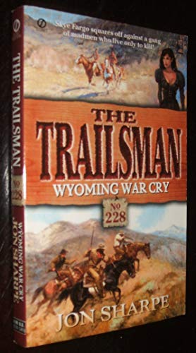 Stock image for The Trailsman #228: Wyoming War Cry for sale by R Bookmark