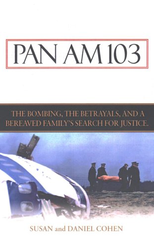 9780451201652: Pan Am 103: The Bombing, the Begrayals, and a Bereaved Family's Search for Justice