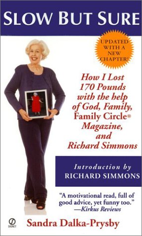 Stock image for Slow But Sure: How I Lost 179 Pounds with the Help of God, Family, Family Circle Magazine and Richard Simmons for sale by ThriftBooks-Dallas