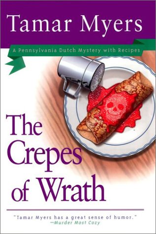 Stock image for The Crepes of Wrath (A Pennsylvania Dutch Mystery with Recipes) for sale by Anderson Book