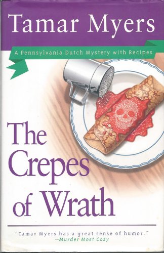 Stock image for The Crepes of Wrath (A Pennsylvania Dutch Mystery with Recipes) for sale by SecondSale