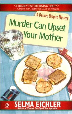 Imagen de archivo de Murder Can Upset Your Mother (Desiree Shapiro Mystery #8) a la venta por SecondSale