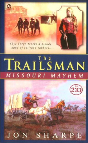 Missouri Mayhem (The Trailsman #233) (9780451202611) by Sharpe, Jon