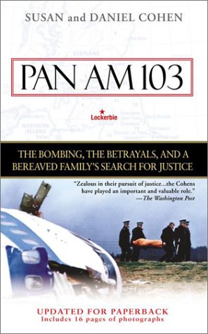 Stock image for Pan Am 103: The Bombing, the Betrayals, and a Bereaved Family's Search for Justice for sale by SecondSale