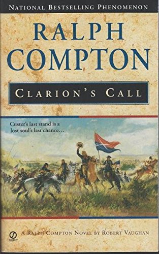 Ralph Compton Clarion's Call: A Ralph Compton Novel (9780451202925) by Vaughan, Robert; Compton, Ralph