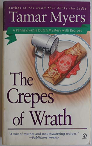 Imagen de archivo de The Crepes of Wrath: A Pennsylvania Dutch Mystery with Recipes (Pennsylvania Dutch Mysteries) a la venta por Gulf Coast Books