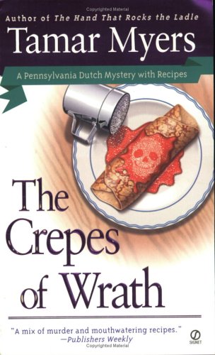 9780451203229: The Crepes of Wrath: A Pennsylvania Dutch Mystery With Recipes