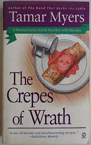 Stock image for The Crepes of Wrath: A Pennsylvania Dutch Mystery with Recipes (Pennsylvania Dutch Mysteries) for sale by Gulf Coast Books