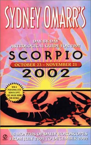 Sydney Omarr's Day-by-Day Astrological Guide for the Year 2002: Scorpio (9780451203410) by Omarr, Sydney