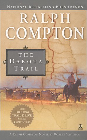 Beispielbild fr The Dakota Trail (Ralph Compton Novel) zum Verkauf von Half Price Books Inc.