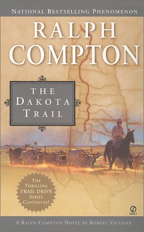 Stock image for THE DAKOTA TRAIL. .[ Camp Suppy Texas to Rapid City South Dakota]. Ralph Compton's The Trail Drive Series for sale by Comic World