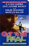 Got to be Real: Four Original Love Stories (9780451204325) by Harris, Lynn; Dickey, Eric Jerome; Channer, Colin; Major, Marcus