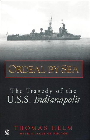 Stock image for Ordeal by Sea : The Tragedy of the U. S. S. Indianapolis for sale by Better World Books