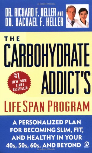 Stock image for The Carbohydrate Addict's Lifespan Program: Personalized Plan for Becoming Slim, Fit & Healthy in your 40's 50's 60's and Beyond for sale by SecondSale