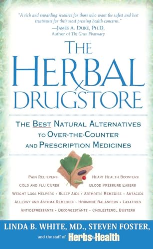 Stock image for The Herbal Drugstore : The Best Natural Alternatives to over-The-Counter and Prescription Medicines for sale by Better World Books