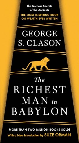 Beispielbild fr The Richest Man in Babylon : The Success Secrets of the Ancients--The Most Inspiring Book on Wealth Ever Written zum Verkauf von Better World Books