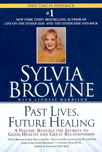 Stock image for Past Lives, Future Healing: A Psychic Reveals the Secrets to Good Health and Great Relationships for sale by Your Online Bookstore