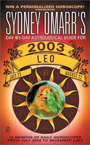 Sydney Omarr's Day-by-Day Astrological Guide for the Year 2003: Leo (9780451206190) by Omarr, Sydney