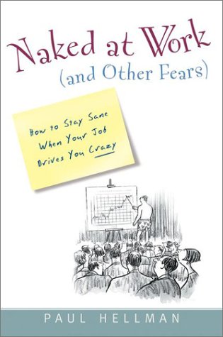 9780451207081: Naked at Work (And Other Fears): How to Stay Sane When Your Job Drives you Crazy