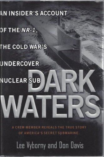 Beispielbild fr Dark Waters : An Insider's Account of the NR-1 the Cold War's Undercover Nuclear Sub zum Verkauf von Better World Books